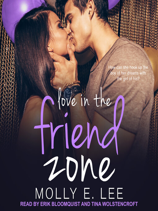 Title details for Love in the Friend Zone by Molly E. Lee - Available